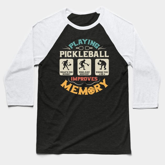 Playing Pickleball Improves Memory Pickleball Baseball T-Shirt by DigitalNerd